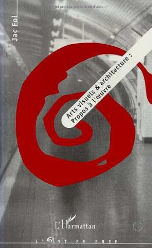 ARTS VISUELS ET ARCHITECTURE: Propos à l'oeuvre