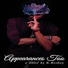 Appearances Too Audiobook By K. Reshay cover art