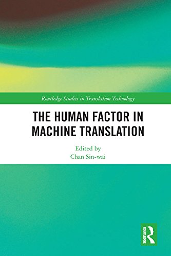  The Human Factor in Machine Translation (Routledge Studies in Translation Technology) (English Edition)