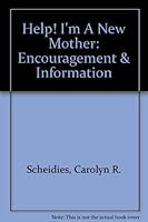 Help! I'm A New Mother: Encouragement & Information 1329015681 Book Cover