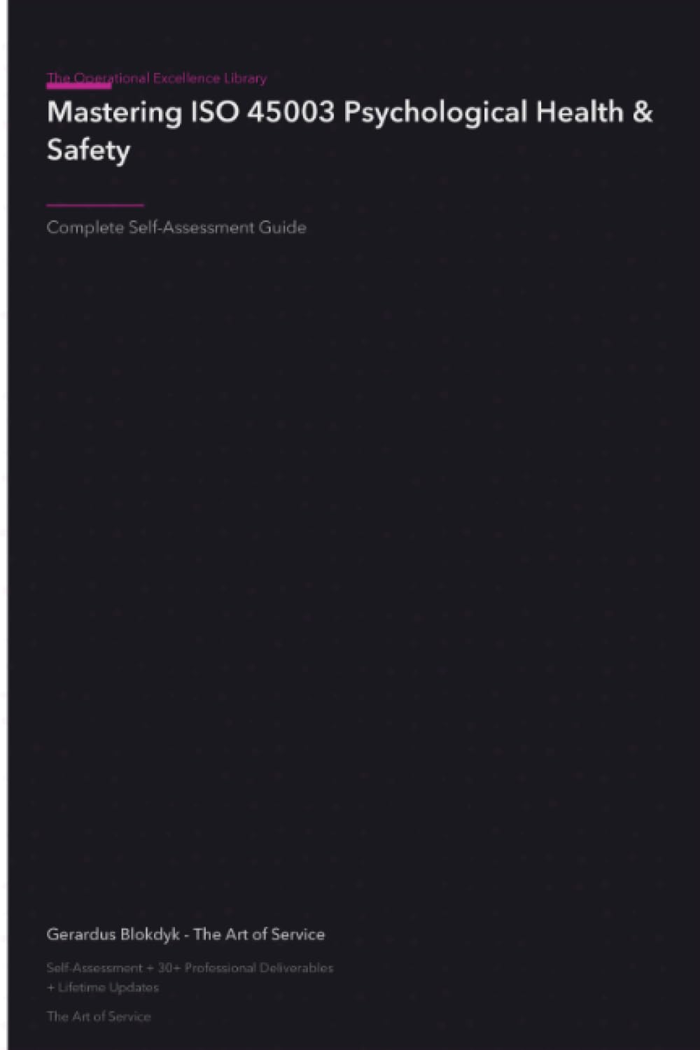 The Operational Excellence Library; Mastering ISO 45003 Psychological Health & Safety