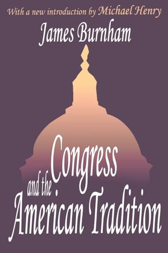 Congress and the American Tradition (Library of Conservative Thought) Congress and the American Tradition (Library of Conservative Thought)