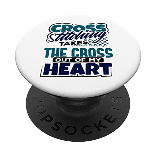 Cross Stitching Takes the Cross of My Heart Cross Stitch PopSockets Swappable PopGrip, Black
