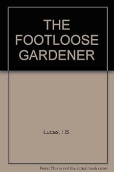 Hardcover THE FOOTLOOSE GARDENER Book