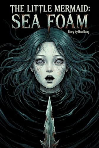 THE LITTLE MERMAID: SEA FOAM: A Dark Gothic Horror Graphic Novel (Grimm Noir)