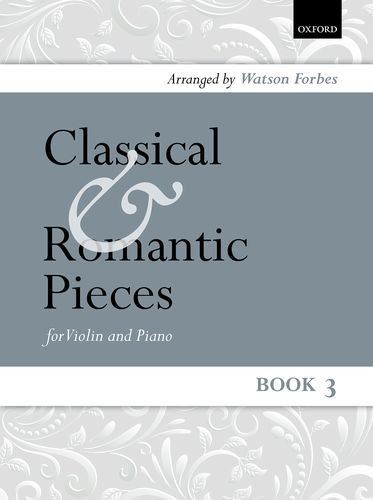 [Classical and Romantic Pieces for Violin and Piano - Book 3: Piano Score and Violin Part Bk. 3] [Author: Forbes, Watson] [December, 1962]      Sheet music