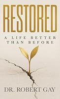 Restored: A Life Better Than Before 1602731780 Book Cover