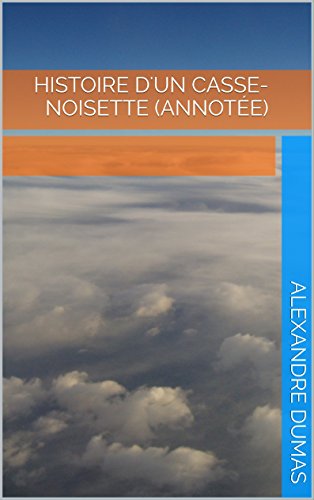 Télécharger Histoire d'un casse-noisette (Annotée) Livre PDF Gratuit