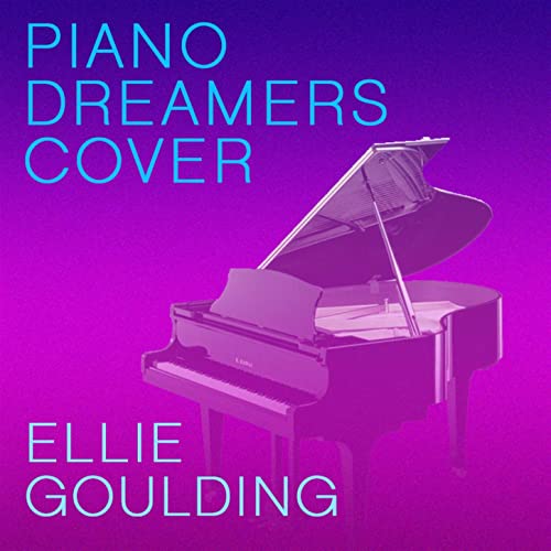Piano Dreamers Cover Ellie Goulding Piano Dreamers