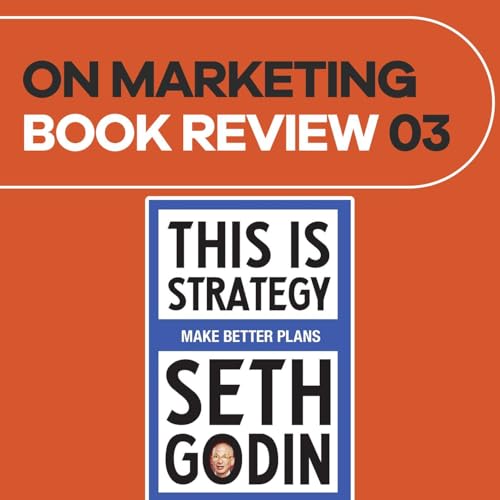Book Review #3: This Is Strategy by Seth Godin