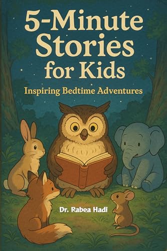 5-Minute Stories for Kids: Inspiring Bedtime Adventures: Relatable Tales for Ages 4-9 About Bravery, Self-Confidence, and Kindness (Uplifting Stories for Children 6-8)