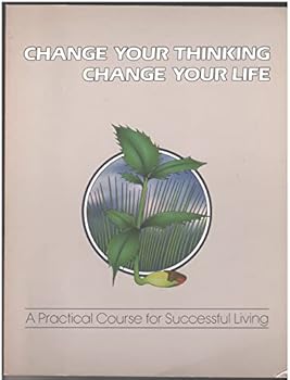 Change Your Thinking, Change Your Life