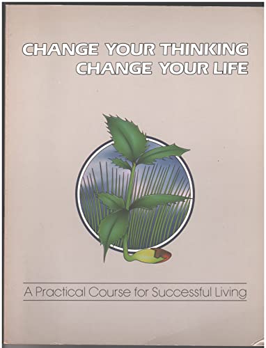Change Your Thinking, Change Your Life: A Pract... 0911336923 Book Cover