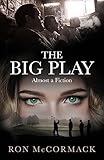  The Big Play: Almost a Fiction