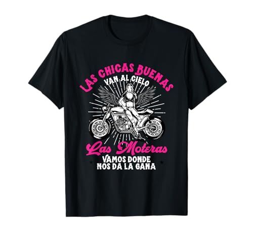 Chica Motera Las Chicas Buenas Van Al Cielo Moto Camiseta