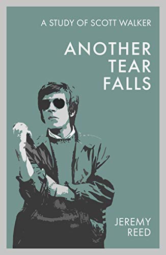 Another Tear Falls: A Study of Scott Walker (English Edition)