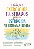 Guia de exercícios ilustrados para o estudo da neuroanatomia