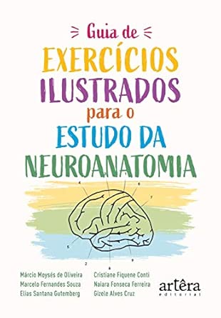 Guia de exercícios ilustrados para o estudo da neuroanatomia