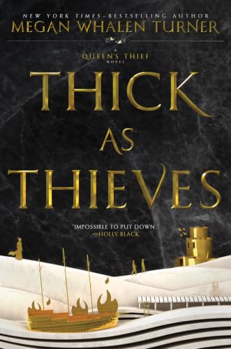 Thick as Thieves: An Epic YA Fantasy of Political Intrigue and Dangerous Journeys in the Queen's Thief World