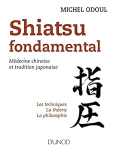 Livres Couvertures de Shiatsu fondamental - Médecine chinoise et tradition japonaise: Médecine chinoise et tradition japonaise