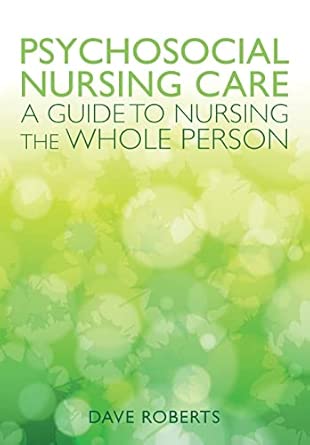 Psychosocial Nursing: A Guide To Nursing The Whole Person Unabridged Edition book cover