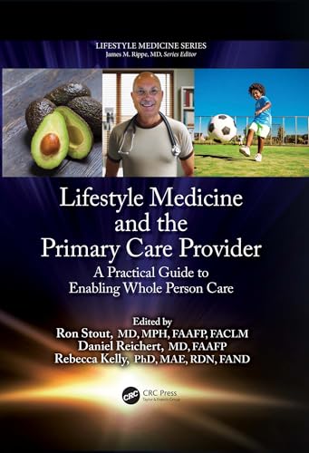 Lifestyle Medicine and the Primary Care Provider: A Practical Guide to Enabling Whole Person Care