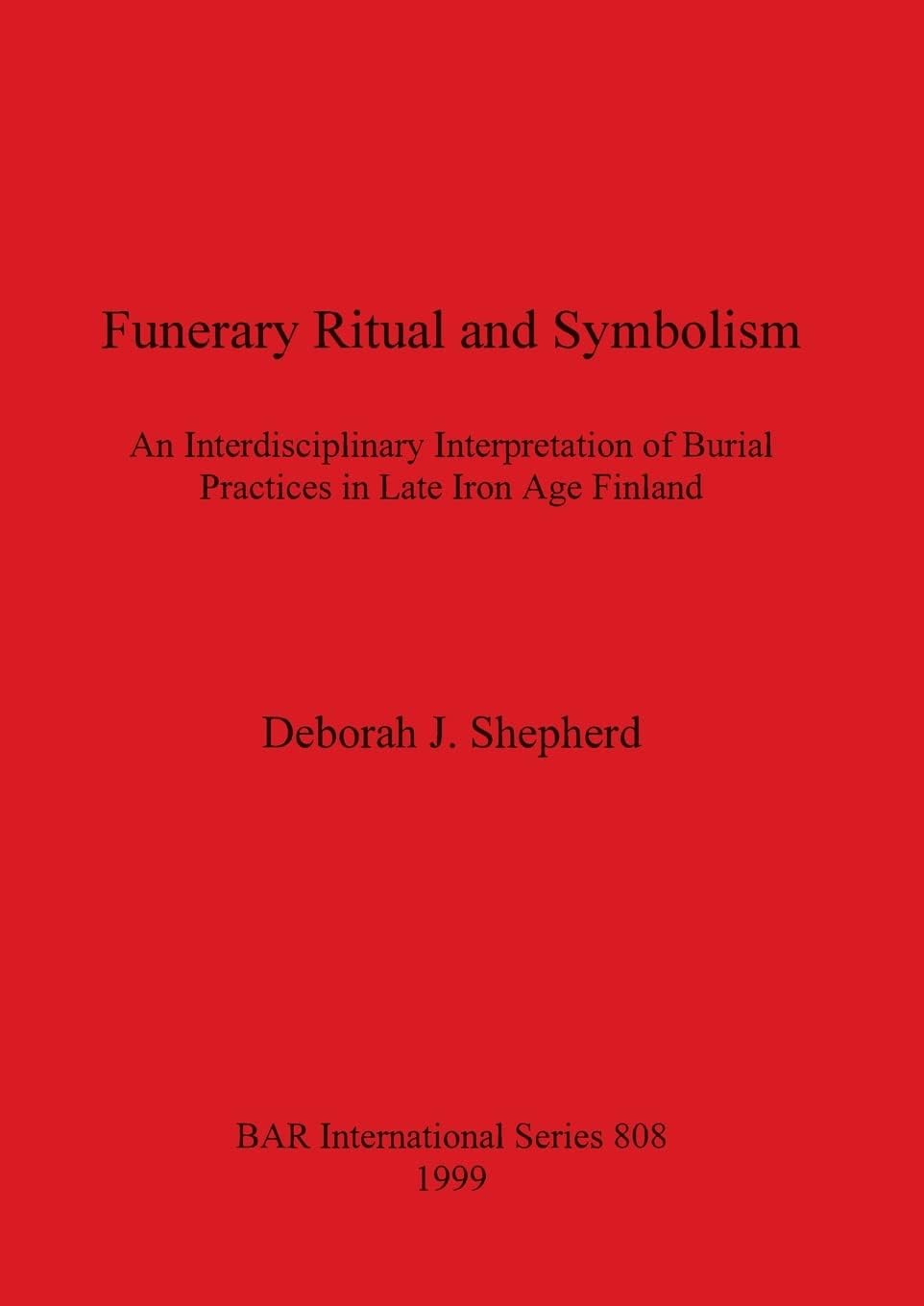 Funerary ritual and symbolism: An Interdisciplinary Interpretation of Burial Practices in Late Iron Age Finland