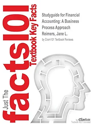 Studyguide for Financial Accounting: A Business Process Approach - Instructor Resources (Instructor's Manual + PowerPoint Presentations + Test Bank) - img
