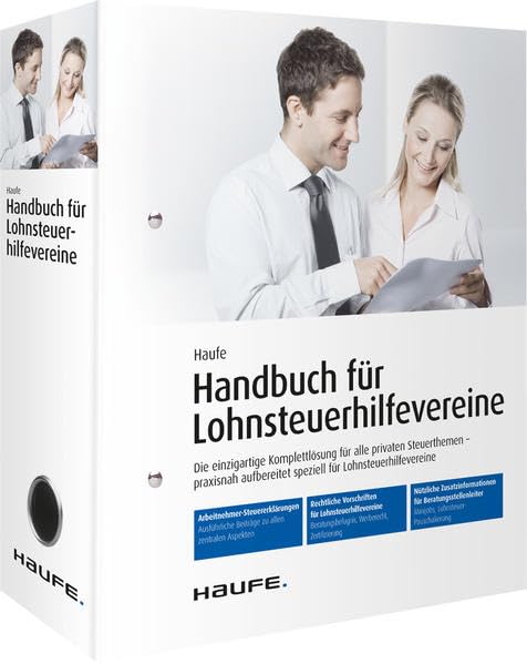 Haufe Handbuch für Lohnsteuerhilfevereine: Die einzigartige Komplettlösung für die Arbeitnehmer-Steuererklärung