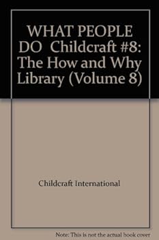 Hardcover WHAT PEOPLE DO Childcraft #8: The How and Why Library (Volume 8) Book