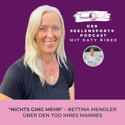 #141 "Nichts ging mehr" &ndash; Bettina Mendler &uuml;ber den Tod ihres Mannes