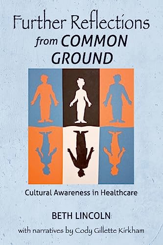 Further Reflections from Common Ground: Cultural Awareness in Healthcare