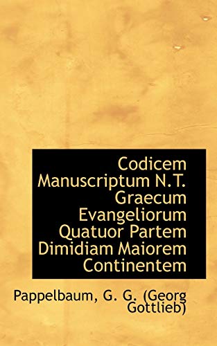Codicem Manuscriptum N.T. Graecum Evangeliorum Quatuor Partem Dimidiam Maiorem Continentem