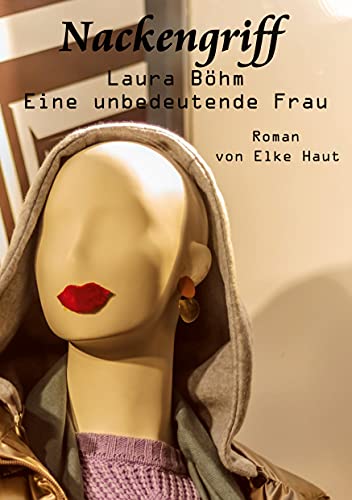 Nackengriff: Laura Böhm, eine unbedeutende Frau