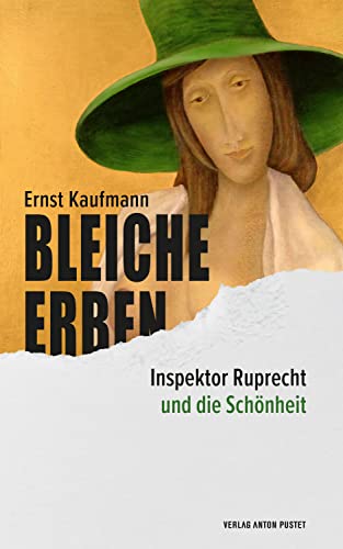 Bleiche Erben: Inspektor Ruprecht und die Schönheit – zweiter Teil der Salzburger Krimireihe