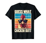 Guess What Chicken Butt T-Shirt