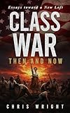 Class War, Then and Now: Essays toward a New Left