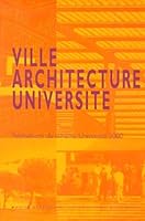 Ville, Architecture, Universite: Realisations Du Schema Universite 2000 2110912170 Book Cover