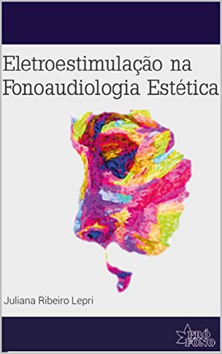 Eletroestimulação na Fonoaudiologia Estética