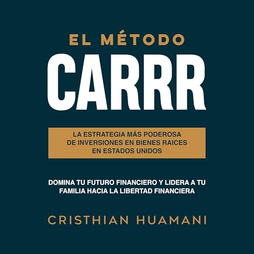 Audiobook: El M&amp;eacute;todo CARRR [The CARRR Method] by Cristhian Huamani episode artwork