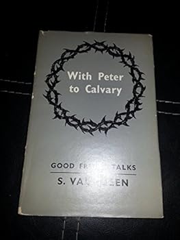 Hardcover WITH PETER TO CALVARY Good Friday Talks Book
