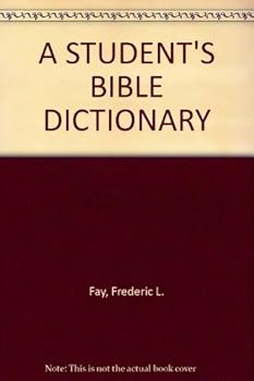 A Student's Bible Dictionary