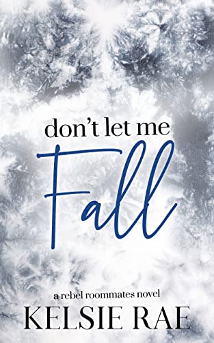 Don't Let Me Fall: Please Don't be in Love with Someone Else