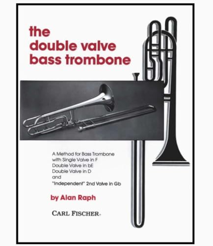 Carl Fischer The Double Valve Bass Trombone