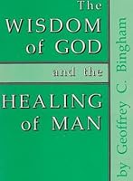 The Wisdom of God and The Healing of Man 0864081359 Book Cover