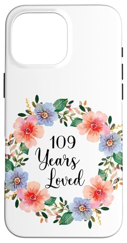 109 Years Loved 109th Birthday Floral 109 Years Loved Women �X�}�z�P�[�X iPhone 16 Pro Max �p