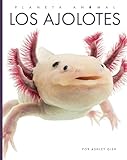 animal planet bell fibe  Los ajolotes (Planeta animal) (Spanish Edition)