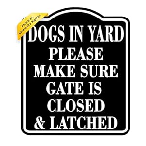 Dogs In Yard Please Make Sure Gate Is Closed & Latched 8.5″ x 10″ Durable Aluminum Sign for Indoor & Outdoor Use Helps Ensure Gates Are Properly Secured in Dog-Friendly Areas