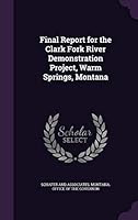 Final Report for the Clark Fork River Demonstration Project, Warm Springs, Montana 1342127161 Book Cover