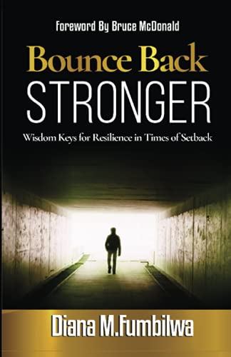 Bounce Back Stronger: Wisdom Keys for Resilience in Times of